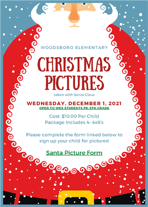 Santa Flyer: Santa Pictures will take place on Wednesday, December 1st. Packages are $10 per student and include 4-4 by 6 pic